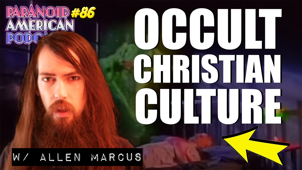 Occult Christian Culture with @AllenMarcus | Paranoid American Podcast 86