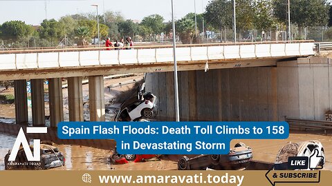 Spain Flash Floods Death Toll Climbs to 158 in Devastating Storm | Amaravati Today