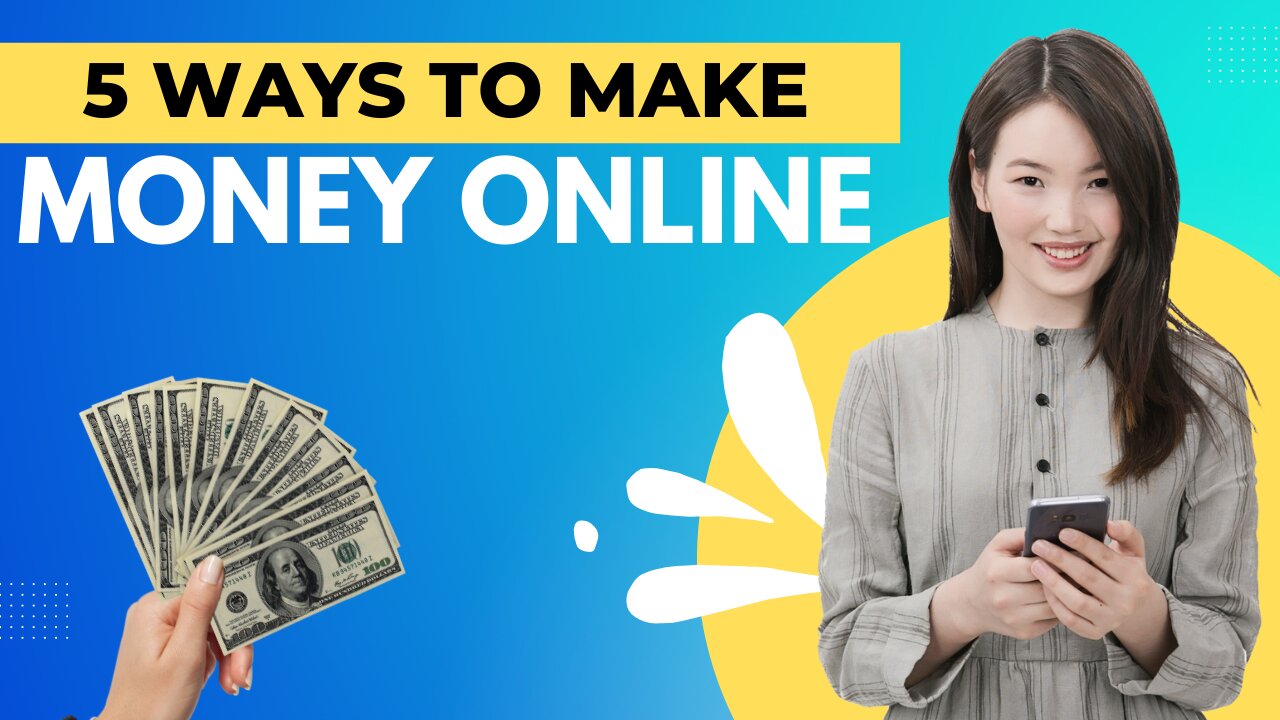 Wanna make money online? here are 5 ways to do it