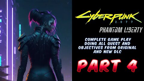 Cyberpunk 2077 Phantom Liberty | Clean Start From Original Starting Point Playing All Quest Part 4