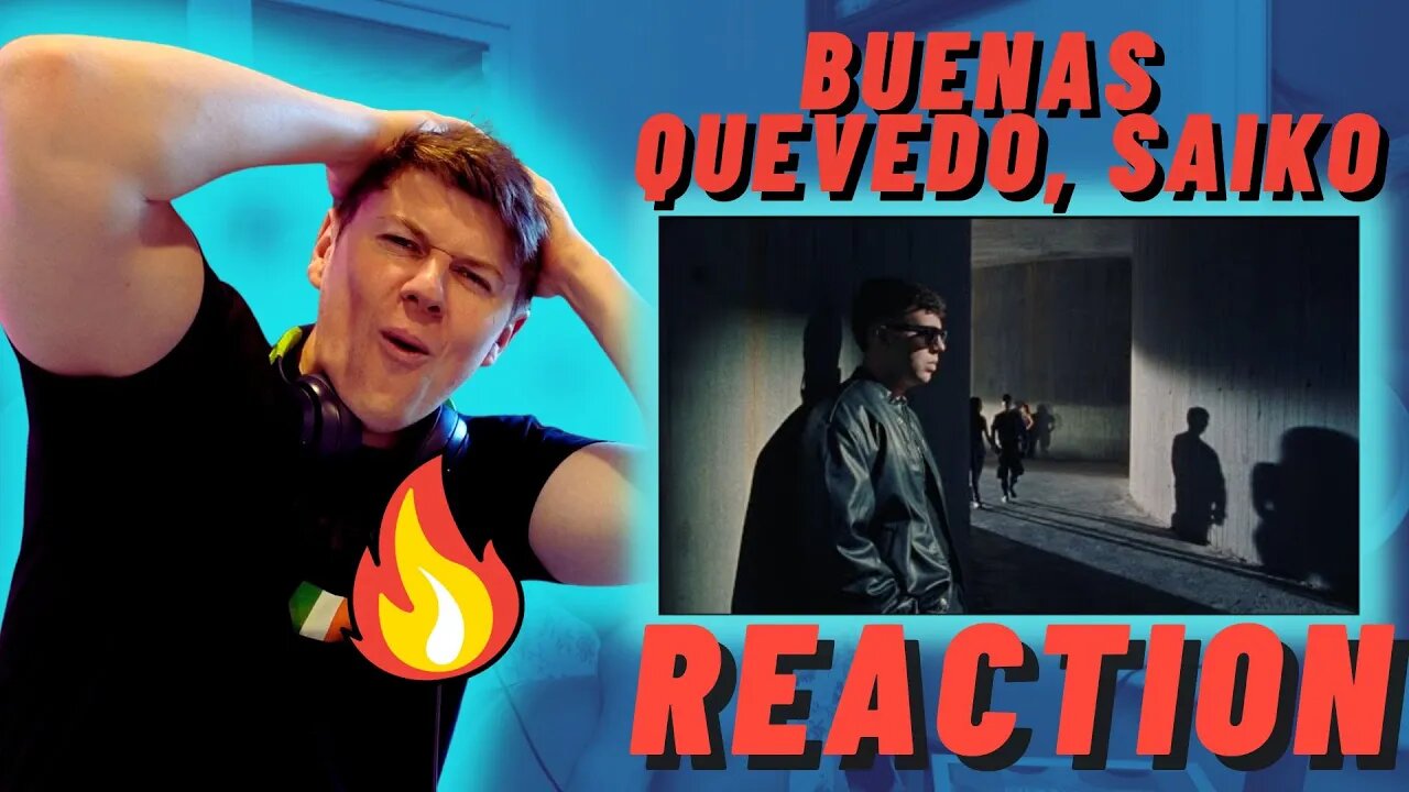 Buenas - Quevedo, Saiko - IRISH REACTION - EMOTIONAL!!