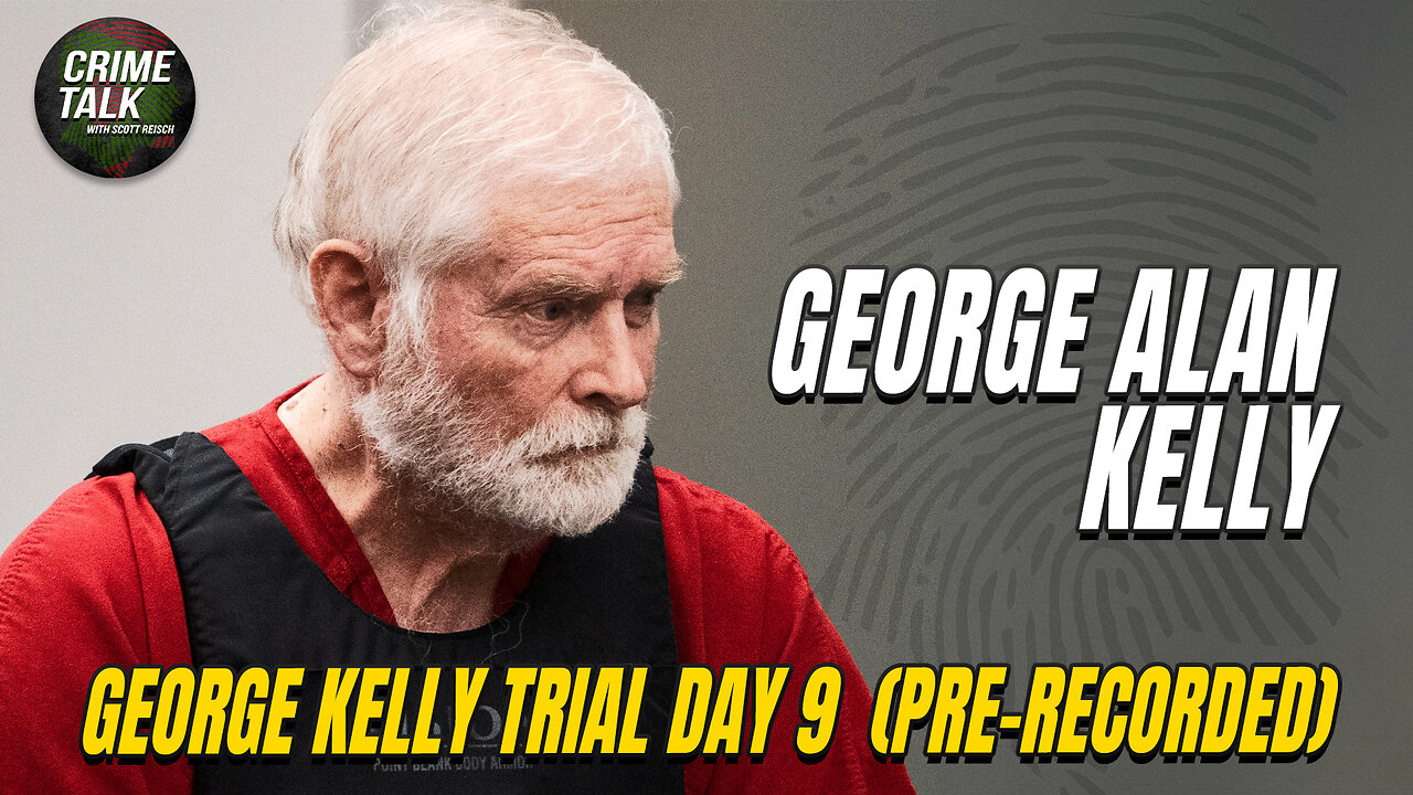 George Alan Kelly - Arizona Border Rancher Trial Day 9 Apr 5th, 2024 Full Day (Pre-Recorded)