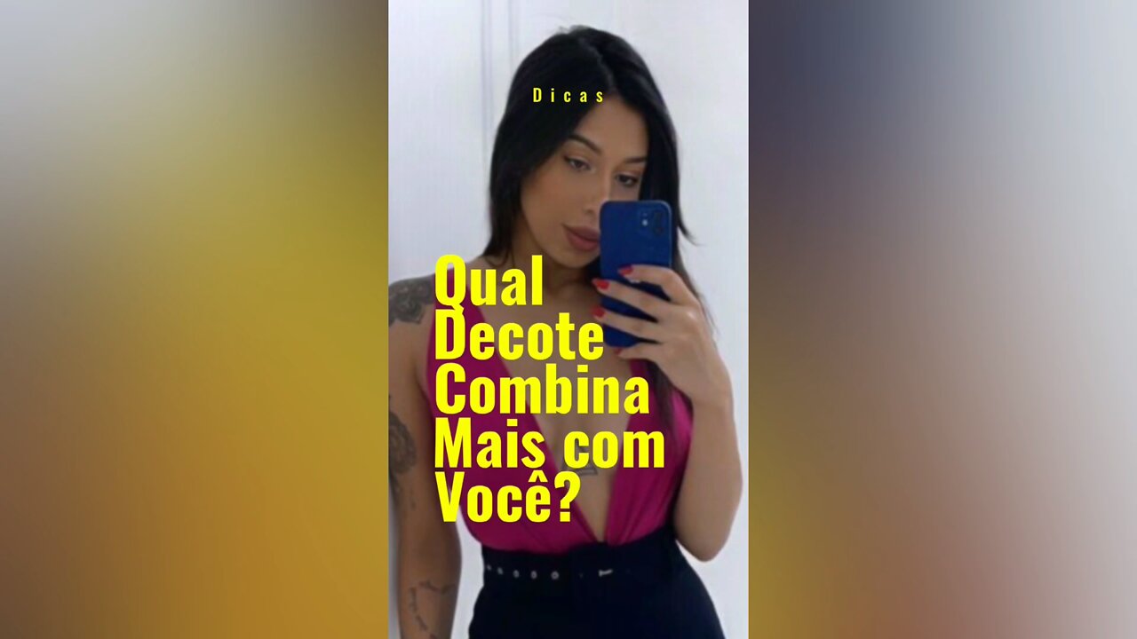 Qual o seu Decote?