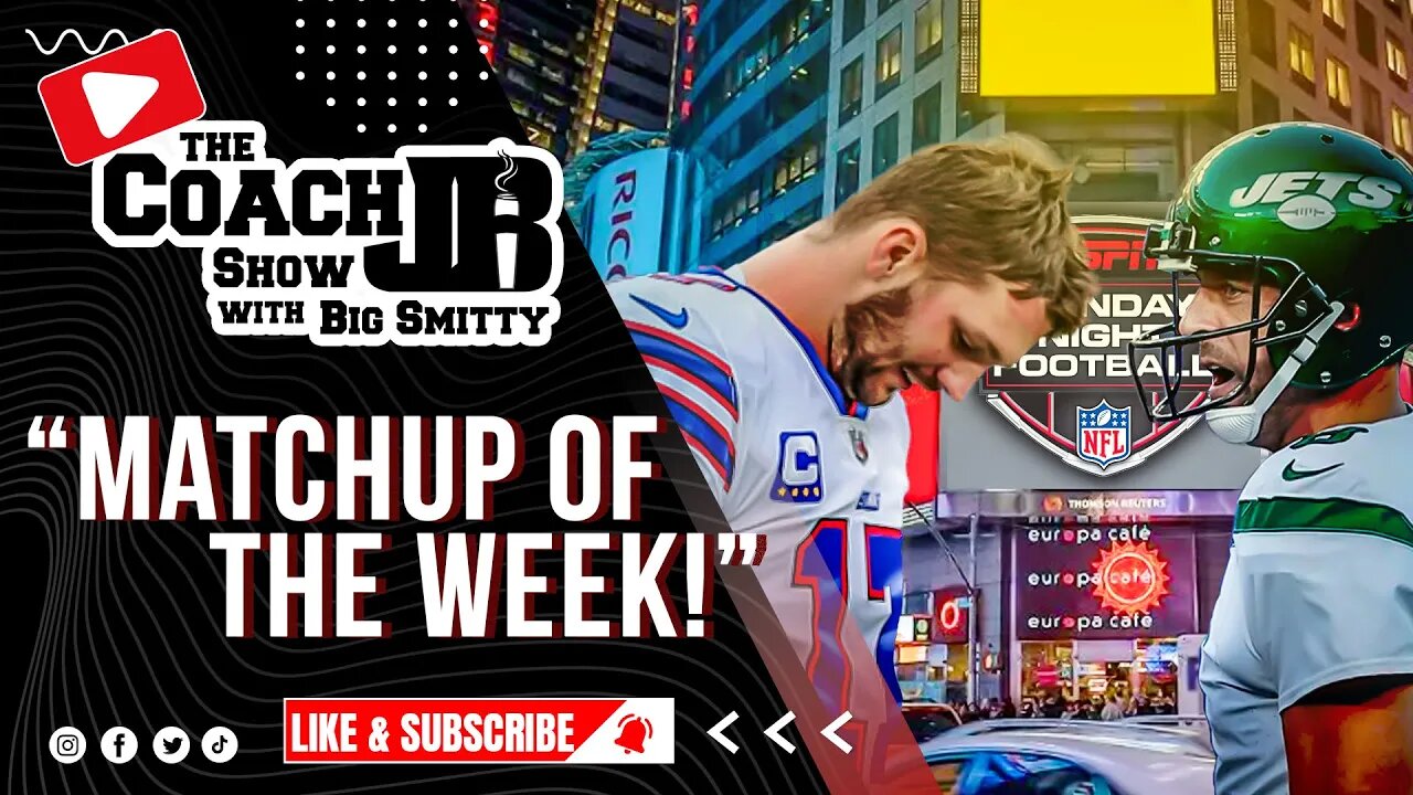 JETS VS BILLS MNF | GAME OF THE WEEK | THE COACH JB SHOW WITH BIG SMITTY