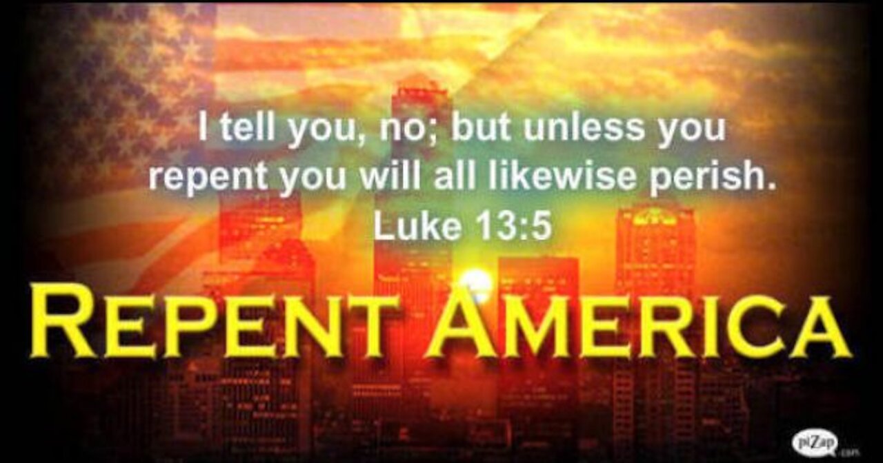AMERICA REPENT NOW Before it is too LATE!!!