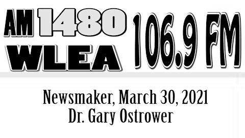 Wlea Newsmaker, March 30, 2021, Dr Gary Ostrower