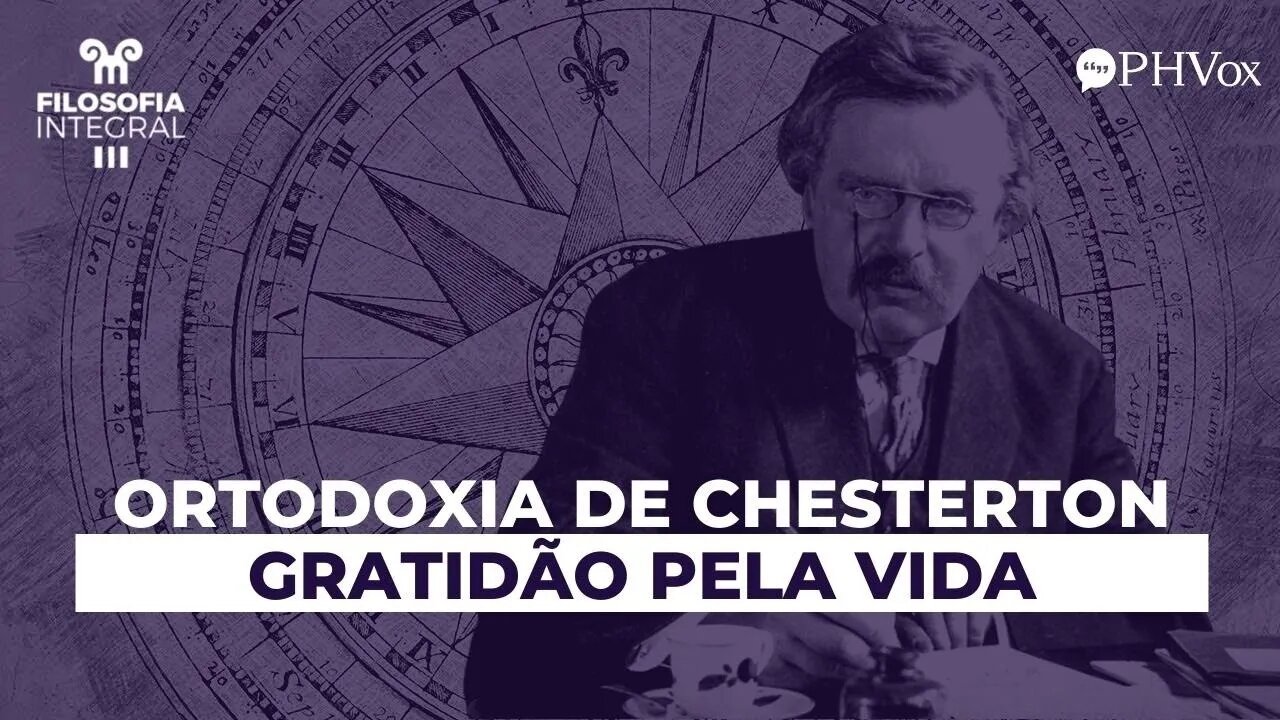 Especial: Ortodoxia de G.K. Chesterton - Episódio 5