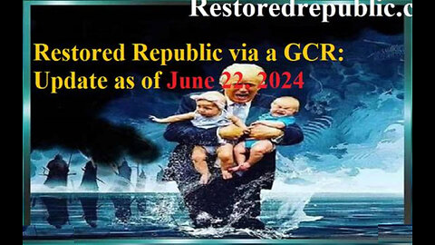 Restored Republic via a GCR Update as of June 22, 2024