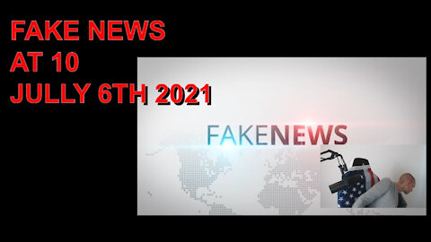 FAKE NEWS AT 10 19TH JULY
