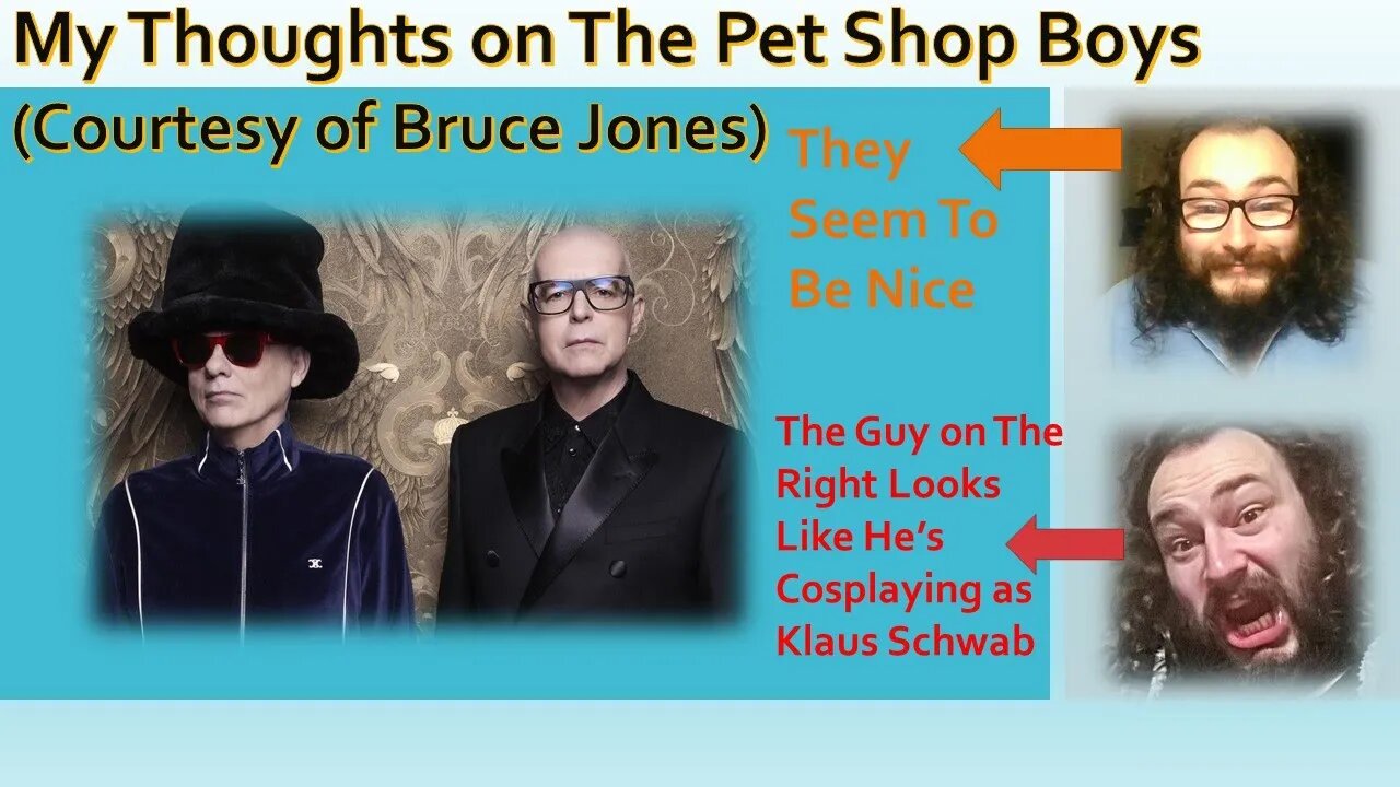 My Thoughts on The Pet Shop Boys (Courtesy of Bruce Jones)