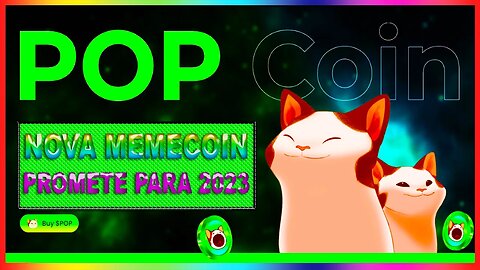 POPCOIN NOVA MEME PROMETE PARA 2023