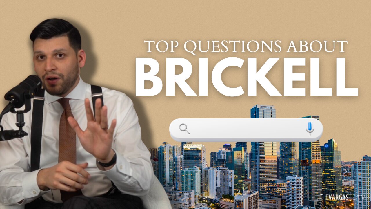 Brickell Miami most Googled questions