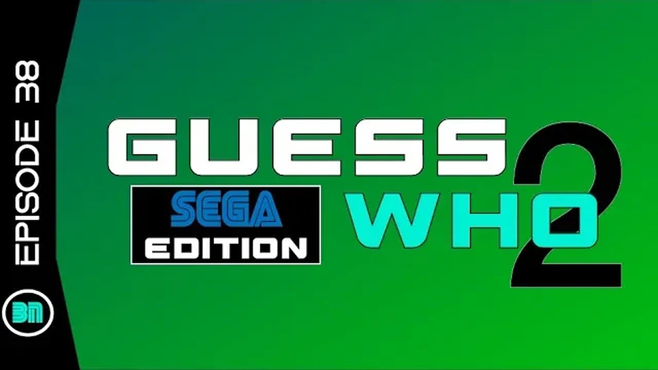 GUESS WHO 2: SEGA EDITION. (Ep.38)