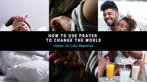 How to Use Prayer to Change the World