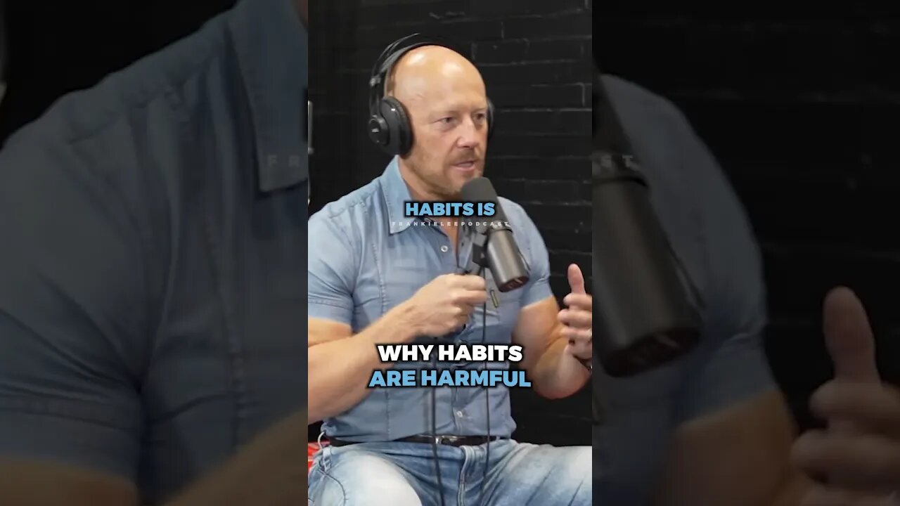 This is WHY habits are harmful ..