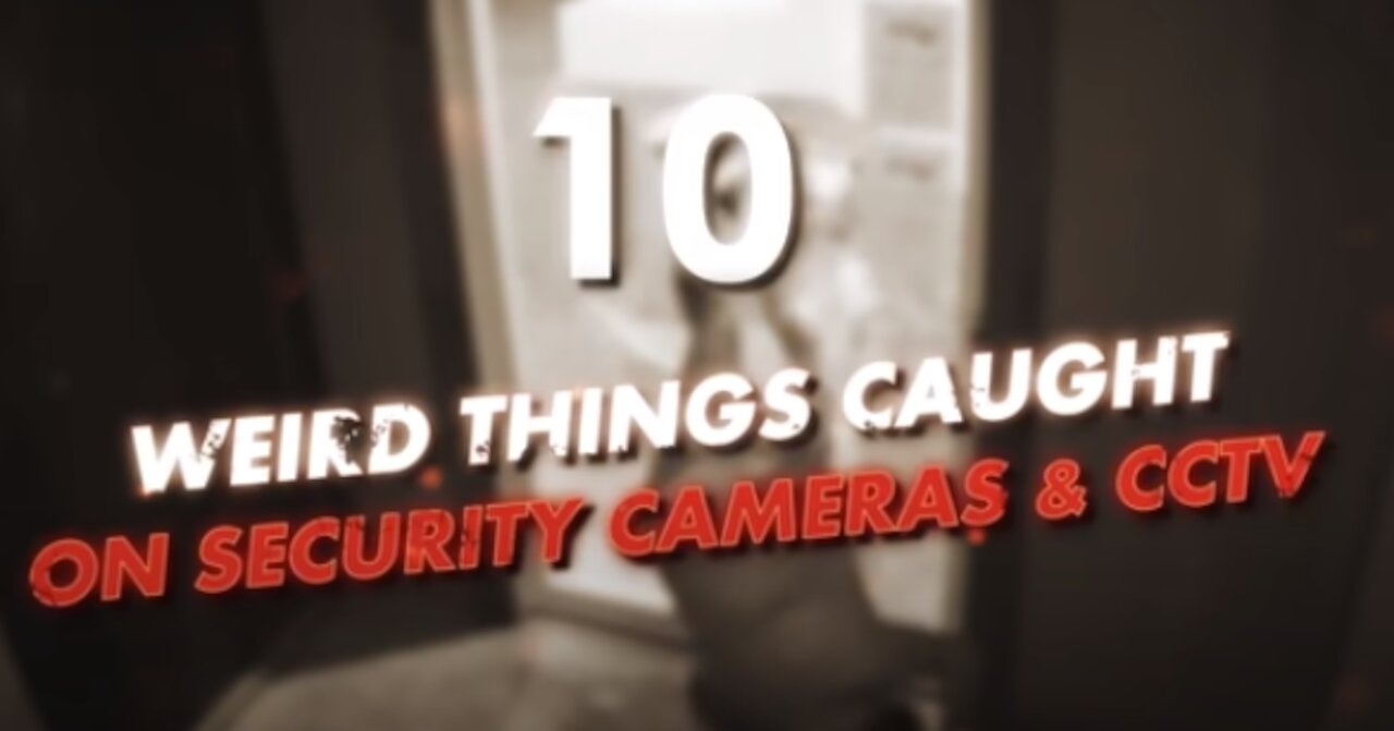 10 WEIRD OR FUNNY THINGS CAUGHT ON & CCTV