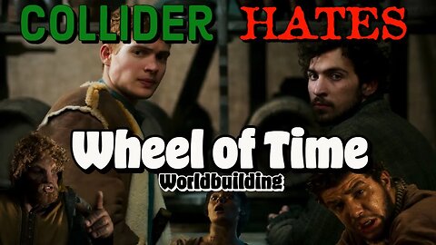 Collider HATES The Wheel of Time on Amazon Prime...at least the Worldbuilding....