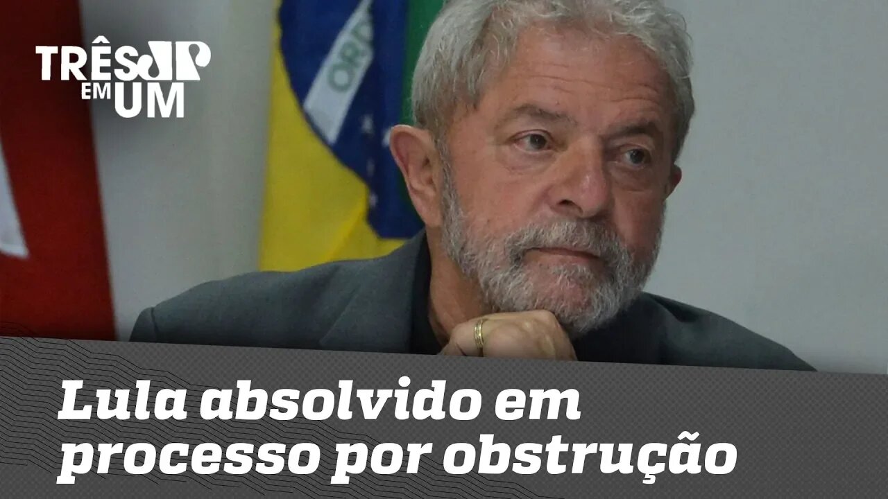 Lula absolvido em processo sobre obstrução