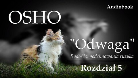 OSHO "Odwaga" | Rozdział 5