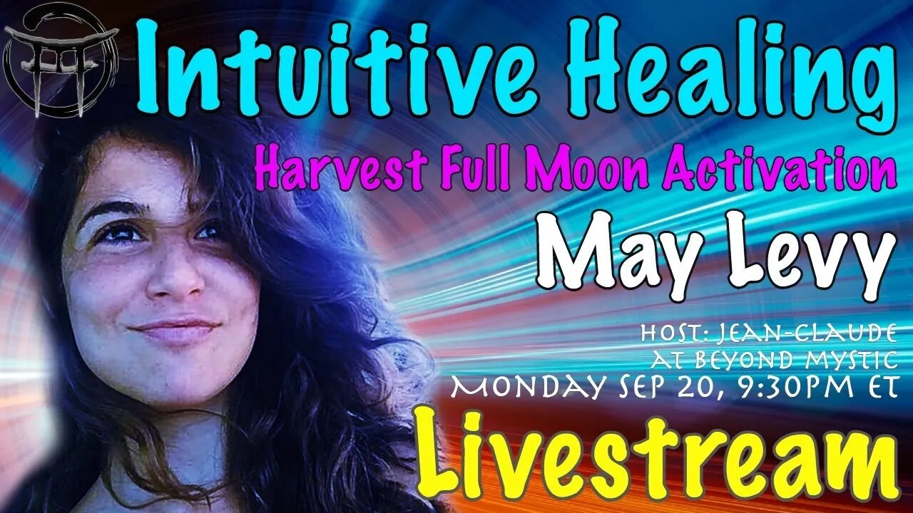 🔴LIVESTREAM: INTUITIVE HEALING WITH MAY LEVY & Jean-Claude@BeyondMystic