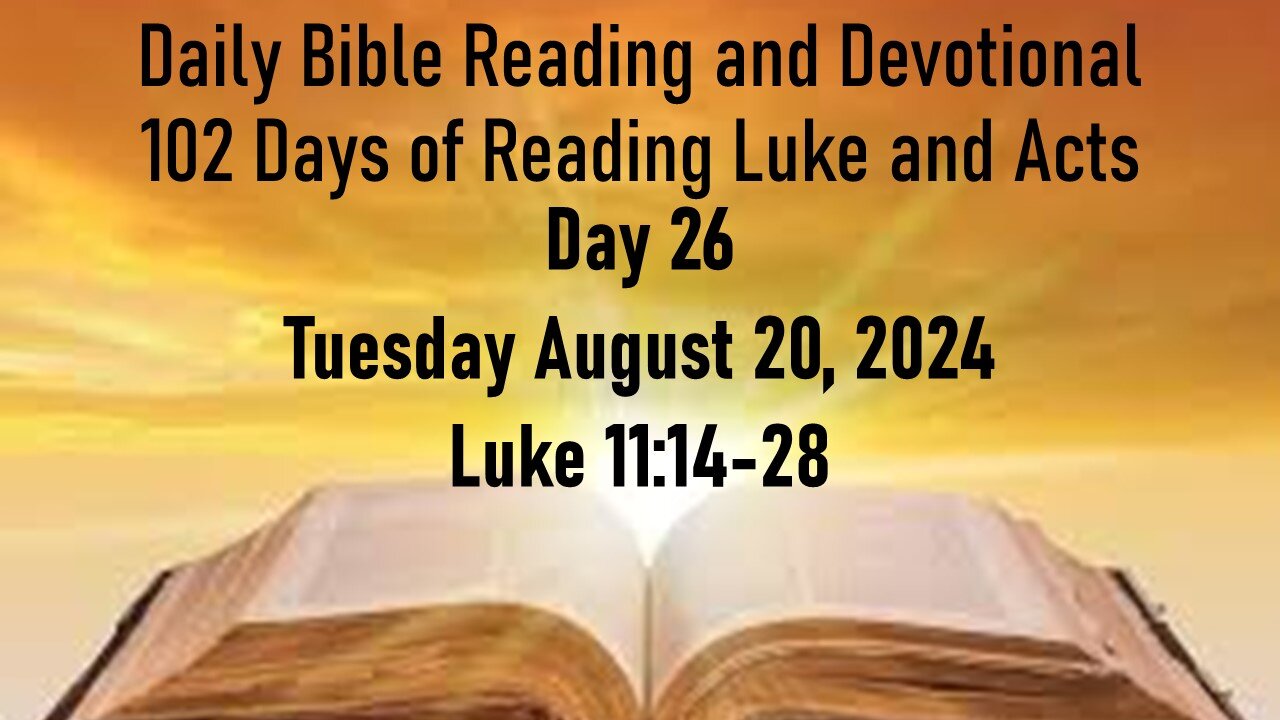 Daily Bible Reading and Devotional: 102 days of Reading through Luke and Acts 08-20-2024