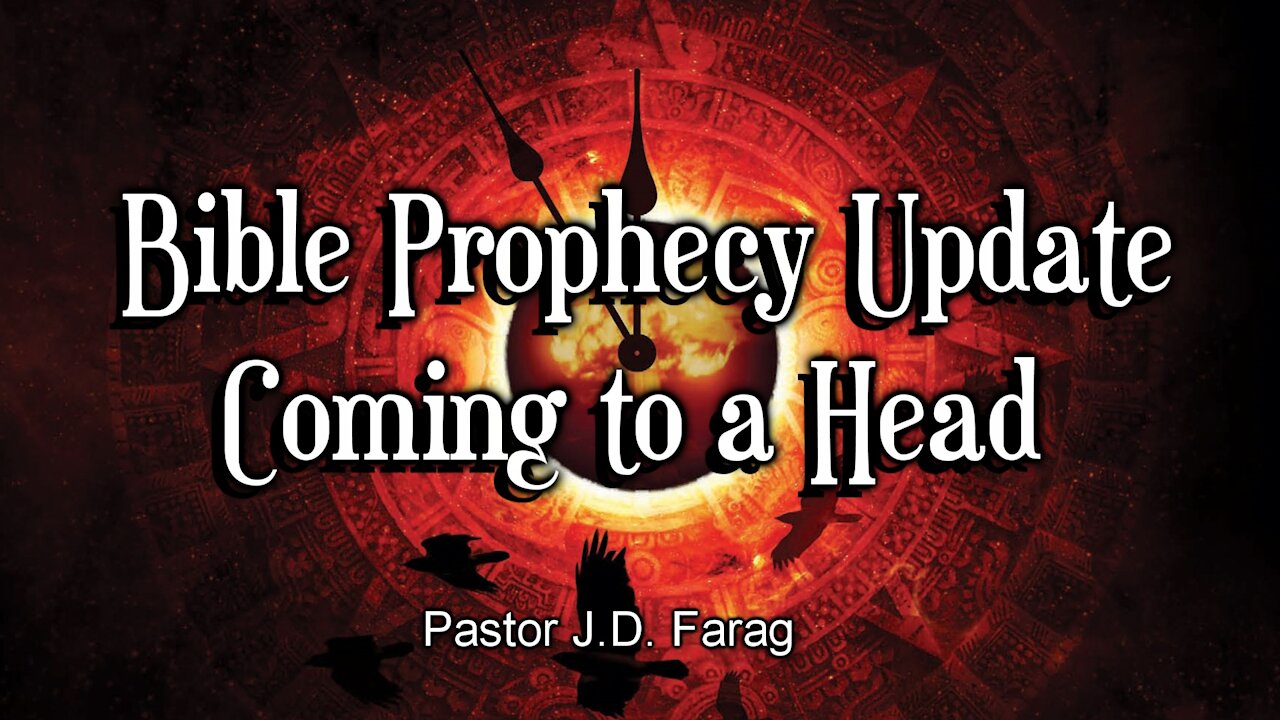 Bible Prophecy Update - Coming to a Head