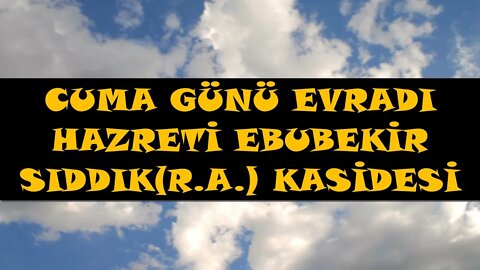 CUMA GÜNÜ EVRADI / HAZRETİ EBUBEKİR (R.A.) KASİDESİ