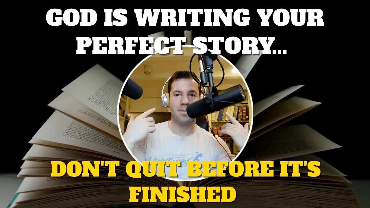 What if God was WRITING Your PERFECT STORYBOOK ENDING and all you had to do was SEE IT THROUGH?