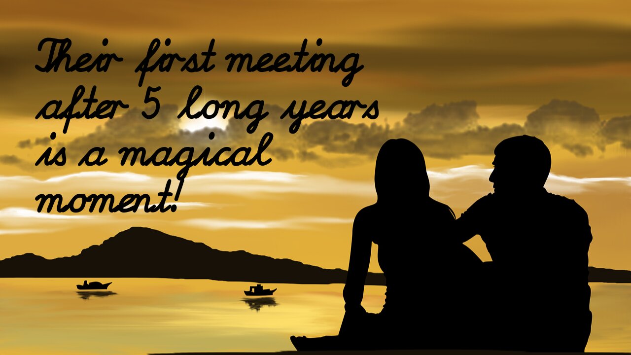 Their first meeting after 5 long years is a magical moment!