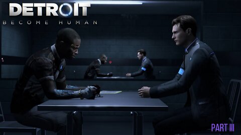 Episode 28 - Detroit: Become Human (Part 3)