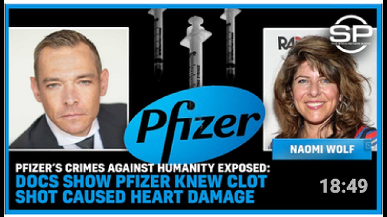 Pfizer’s Crimes Against Humanity EXPOSED: Docs Show Pfizer Knew CLOT SHOT Caused HEART DAMAGE