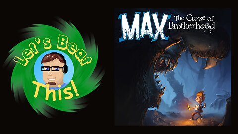 Let's Beath This! Stream 3 - Max The Curse of Brotherhood