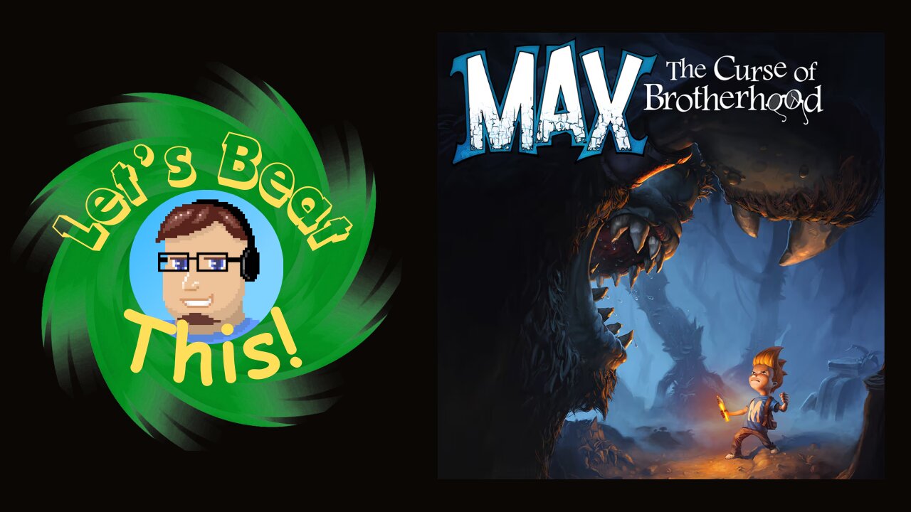 Let's Beath This! Stream 3 - Max The Curse of Brotherhood