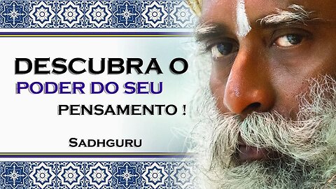 Entenda o Poder do Pensamento na sua Vida , SADHGURU DUBLADO