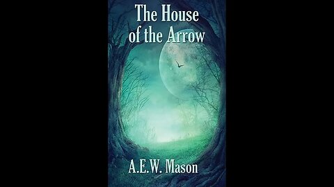 The House of The Arrow by A. E. W. Mason - Audiobook