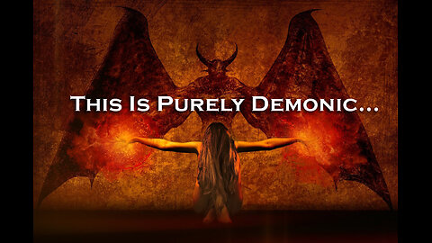 This Is Purely Demonic....