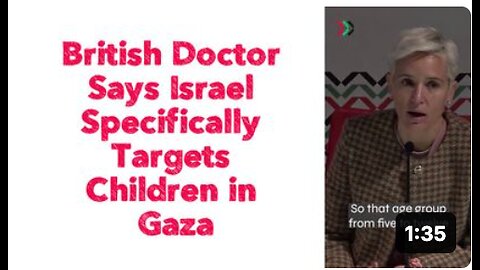 British Doctor Says Israel Specifically Targets Children in Gaza