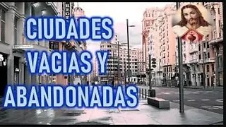 CIUDADES VACIAS Y ABANDONADAS