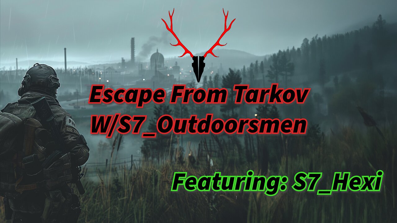 Escape From Tarkov with US!