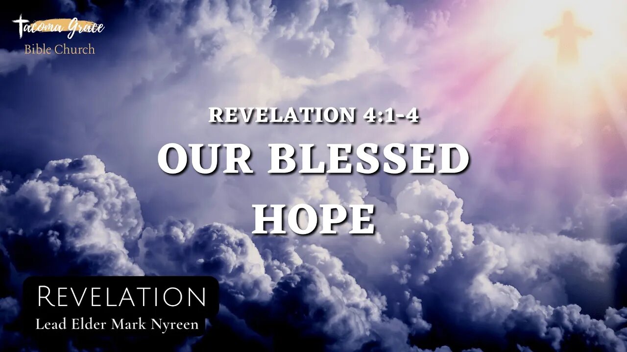 Our Blessed Hope | Revelation 4:1-4