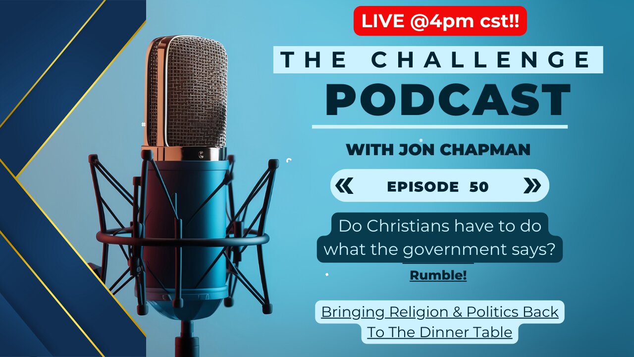 Ep.50 - Do Christians have to do what the government says?