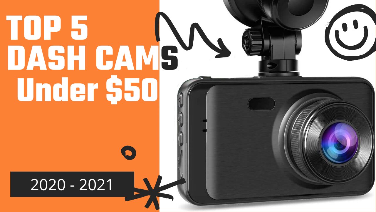 Top 5 of The Best Dash Cam Brands for cars and trucks 2020 – 2021 that you can buy for under $50