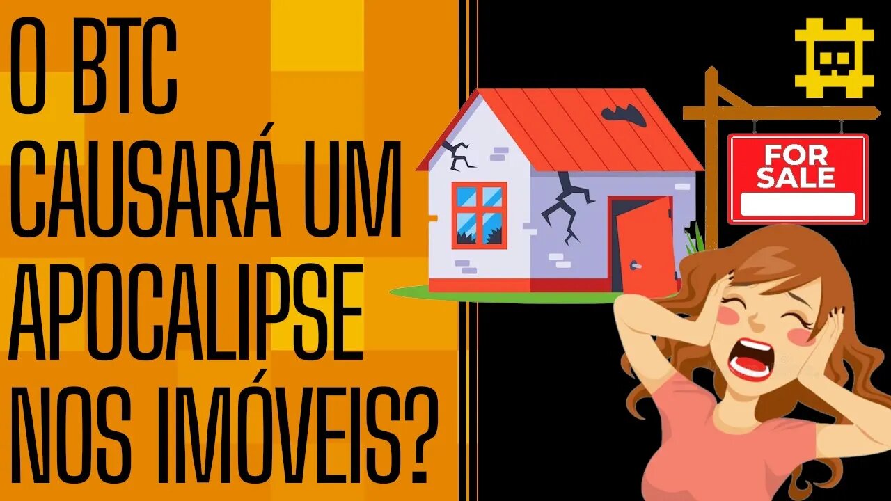 Depois do BTC surgir o cenário apocalíptico no mercado imobiliário é iminente? - [CORTE]