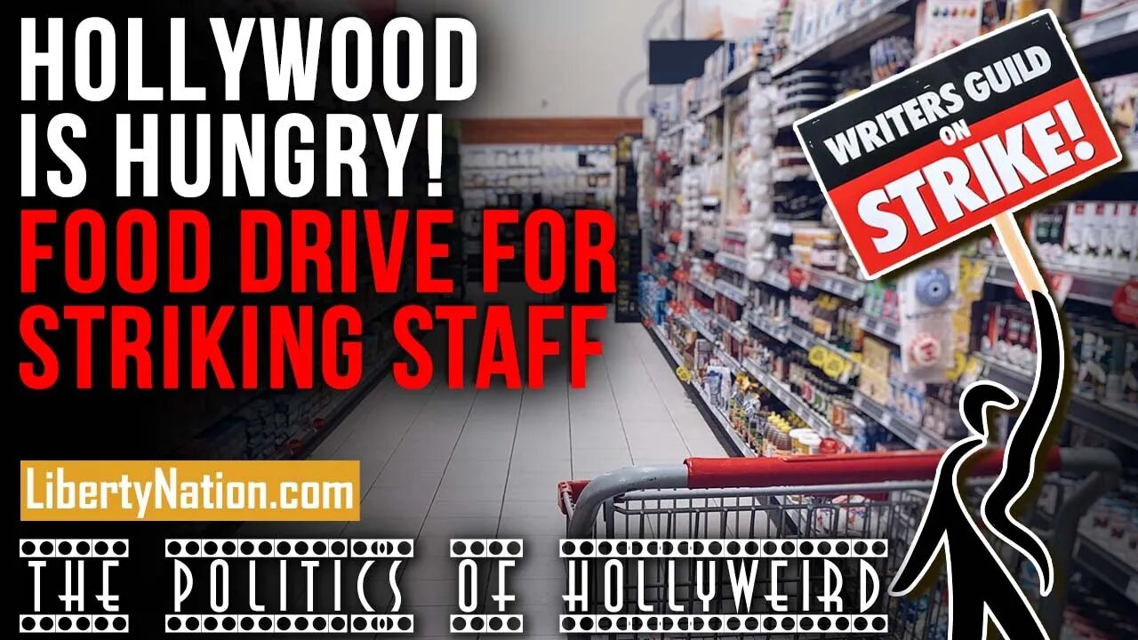 Hollywood Is Hungry! Food Drive for Striking Staff – The Politics of HollyWeird