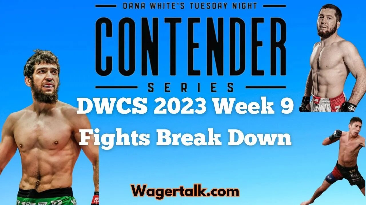 DWCS 2023 Week 9-Every Fight Breakdown, Bets, Tips, Picks, Predictions-Dana White Contender Series