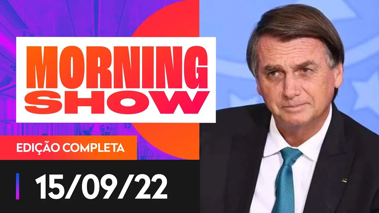 BOLSONARO QUESTIONA POSSÍVEL MINISTÉRIO DE LULA - MORNING SHOW - 15/09/22