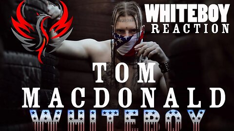 Tom MacDonald - "Whiteboy" Reaction