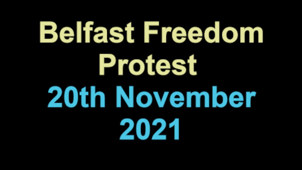 Belfast Freedom Protest 20th November 2021