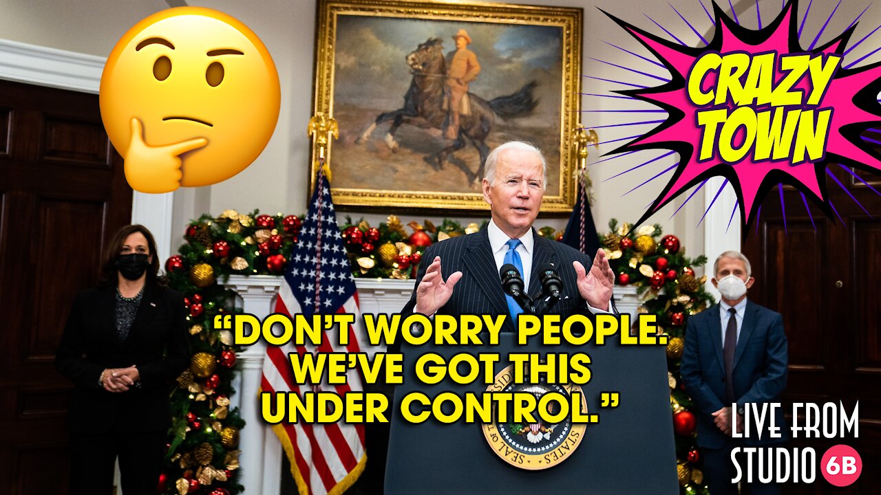 Joe Biden Will Save Us All from Omicron!! (Crazy Town)