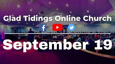 Glad Tidings Flint • Sunday Service • September 19,2021